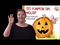 "It's Pumpkin Day, Mouse!": ASL Storytelling