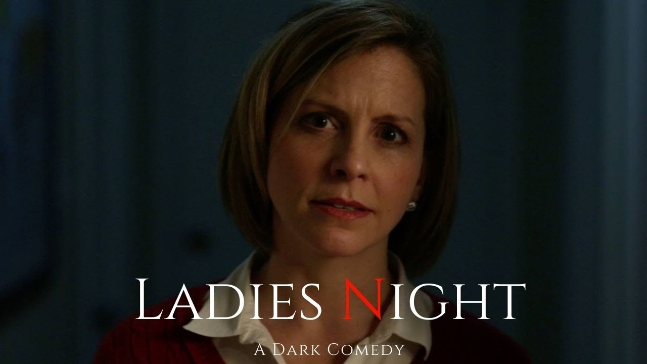 Ladies Night Short Film | Dark Comedy | 2016 | DIrector
