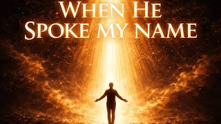 When He Spoke My Name  Gospel Worship Song