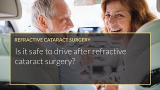 Is it safe to drive after refractive cataract surgery?