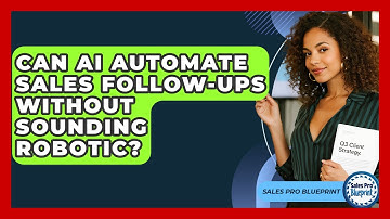 Can AI Automate Sales Follow-ups Without Sounding Robotic? - Sales Pro Blueprint