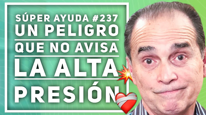 SÚPER AYUDA #237 Un Peligro Que No Avisa La Alta Presión