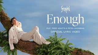 Sezairi - Enough ft. Teddy Adhitya \u0026 Petra Sihombing (Official Lyric Video)