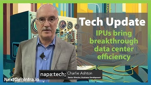 Tech Update: IPUs bring breakthrough data center efficiency