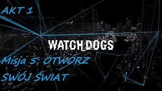 WATCH DOGS akt 1 misja 5-Otwórz swój świat