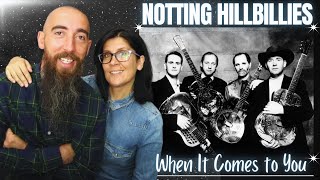 Notting Hillbillies - When It Comes to You (REACTION) with my wife