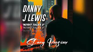 Danny J Lewis - Night Tales 2 - Story Version