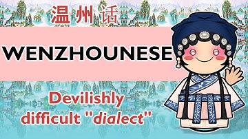 Why Wenzhou Language is So Hard Even for Chinese Speakers