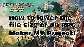 Rpg Maker MV How To Lower File Sizes!