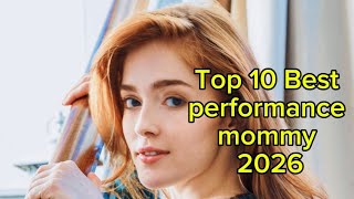 Top 10 best performance Mommy pron star artist