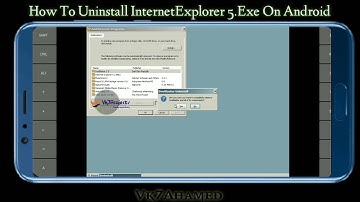 How To UnInstall Internet  Explorer 5.Exe on Android || Vk7projects || Exagear Windows emulator