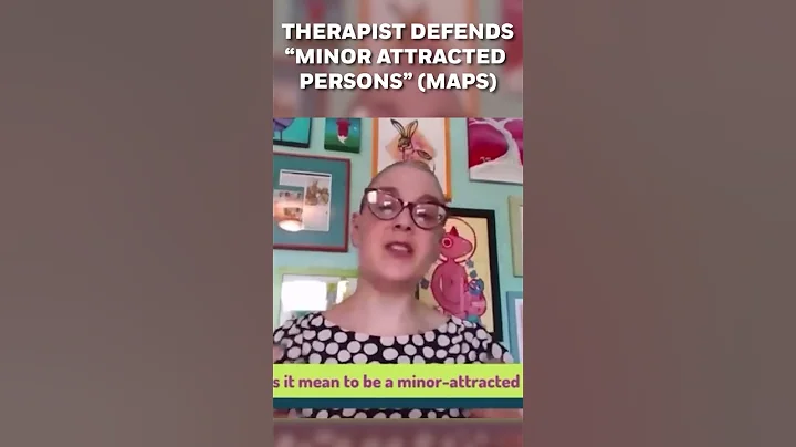 Therapist DEFENDS "MINOR ATTRACTED PERSONS"