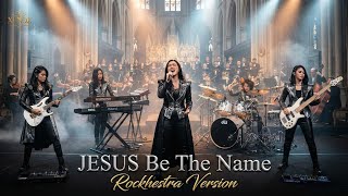 JESUS BE THE NAME - Rockhestra Version🎻 | 🎸Metal Symphony