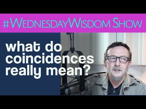 What Do Coincidences Really Mean? | The #WednesdayWisdom Show