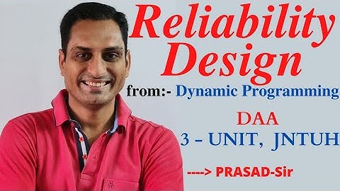 Reliability Design / #ReliabilityDesign / #DynamicProgramming / #DAA  / #JNTUH/ #PrasadSir / #PRASAD