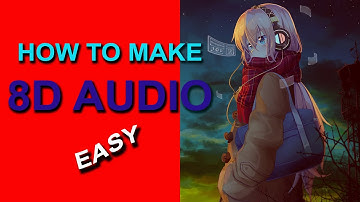 How to make 8D Music