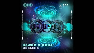 K3WRO and KOKJ - Useless (Extended Mix)