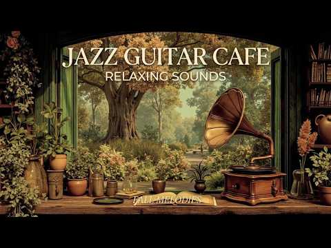 Smooth Jazz Guitar Cafe - Relaxing Guitar Music for Study & Work - Coffee Shop Jazz Melodies