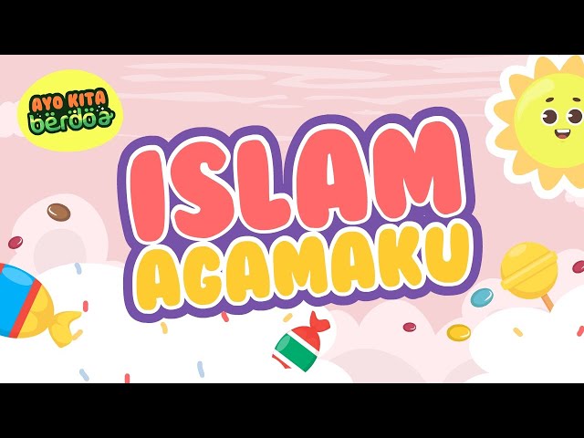 LAGU ISLAM AGAMAKU (SATU SATU AKU SAYANG ALLAH) - KUMPULAN LAGU ANAK ISLAMI class=