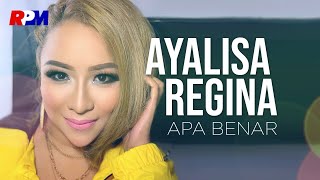 Ayalisa Regina - Apa Benar