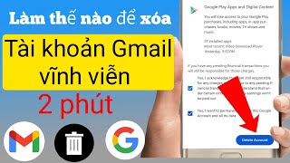Cách Xóa Tài Khoản Gmail | Xóa tài khoản Google vĩnh viễn