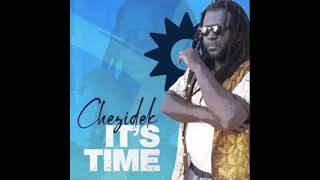 Chezidek - It S Time