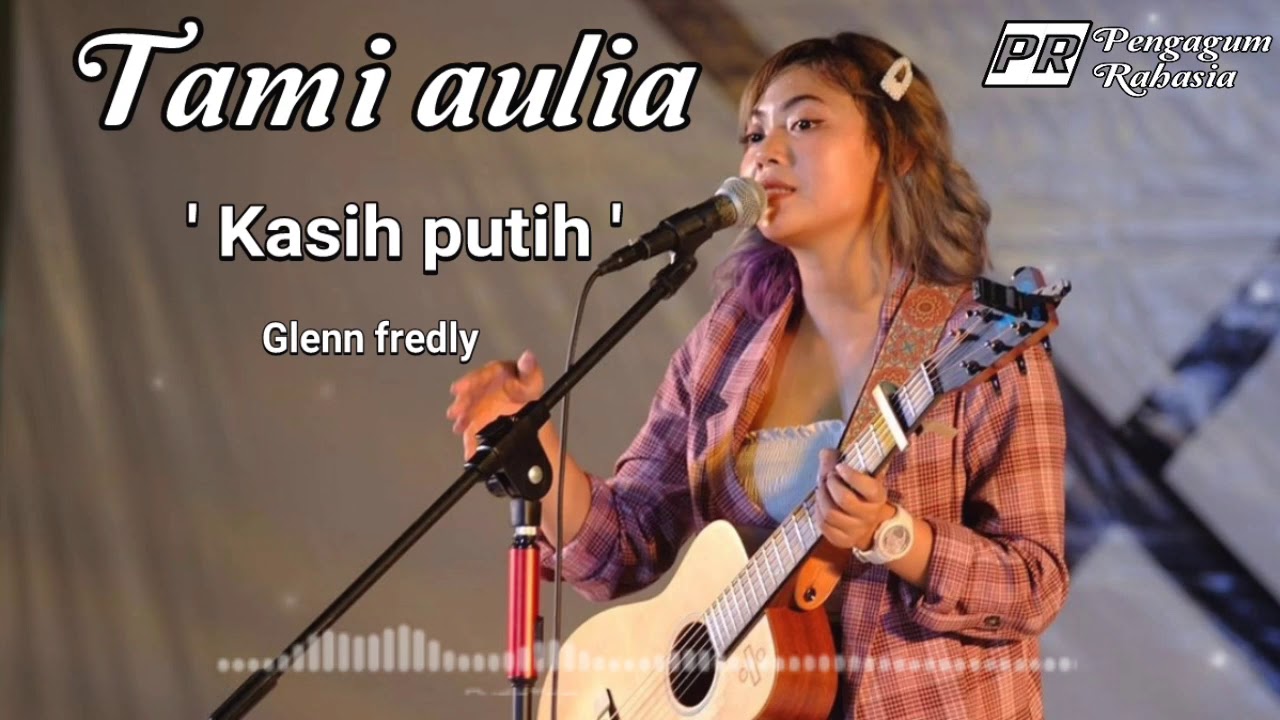 Kasih Putih Glenn Fredly Cover By Tami Aulia Youtube