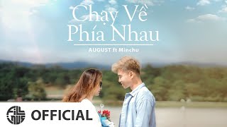 AUGUST X MINCHU | CHẠY VỀ PHÍA NHAU | Official Music Video ('Call me AUGUST' EP)