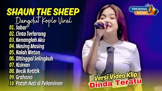 Dinda Teratu Shaun The Sheep - SABAR (Sadewok) - CINTA TERLARANG - KENANGLAH AKU || DANGDUT TERBARU