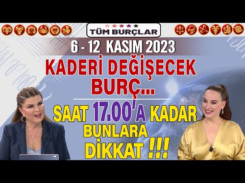 6-12 KASIM 2023 NURAY SAYARI BURÇ YORUMU KADERİ DEĞİŞECEK BURÇ...SAAT 17.00'A KADAR BUNLARA DİKKAT!