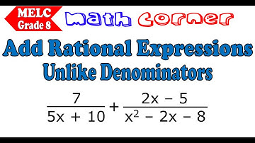 Adding Rational Expressions with Unlike Denominators | Grade 8 MELC