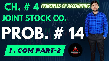 Problem # 14 (Accounts of Joint Stock Company) I.Com Part-2| JSC introduction and concepts