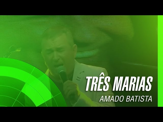 Amado Batista - Tres Marias