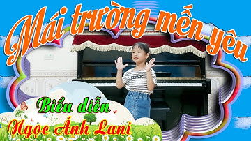 Mái Trường Mến Yêu - Những Bài Hát Về Thầy Cô Hay Nhất - Ngọc Ánh Lani