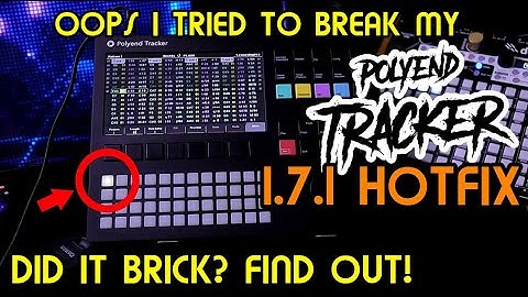 OMG I JUST TESTED OUT THE 1.7.1 HOTFIX // POLYEND TRACKER 1.7.1 FREEZING HOTFIX