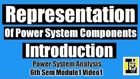 Introduction To Representation Of Power System Components | Three Phase Symmetrical Balanced Systems