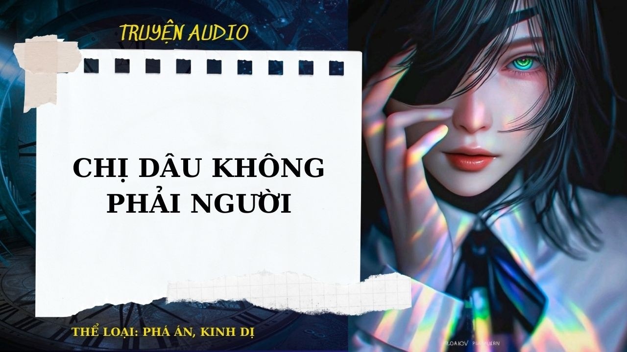 TRUYỆN AUDIO| CHỊ DÂU KHÔNG PHẢI NGƯỜI - MÔI TRỀ AUDIO