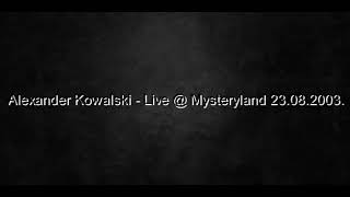 Alexander Kowalski - Live @ Mysteryland 23.08.2003.