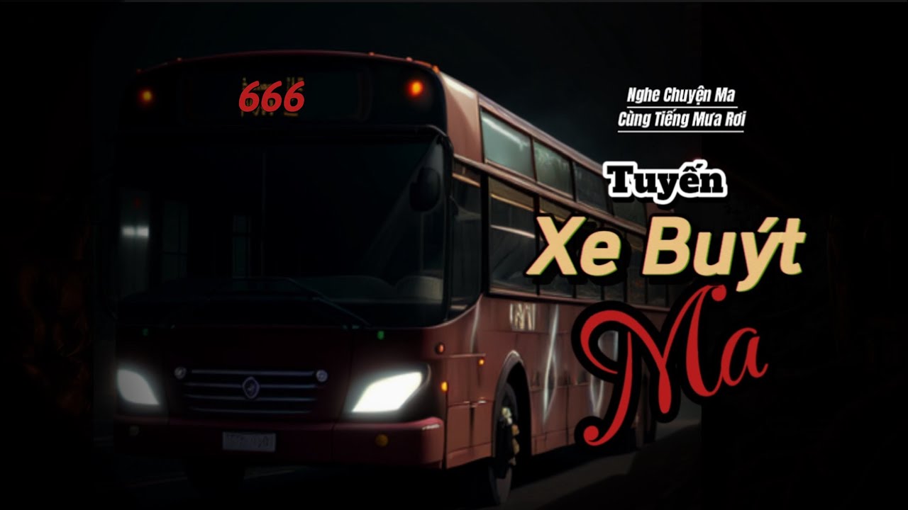 (11h59)  Tuyến Xe Buýt Ma || Nghe Chuyện Ma Cùng Tiếng Mưa Rơi || Chuyện Ma 11Giờ 59 || 11h59