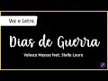 DIAS DE GUERRA - Valesca Mayssa feat. Stella Laura | Voz e Letra