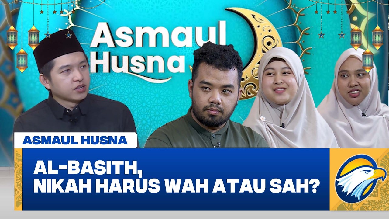 [FULL] Asmaul Husna - Al-Basit: Cara Allah Melapangkan Rezeki dan Memudahkan Urusan Jodoh