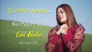 Ku Puja-Puja || SUPRANADA || Cover. Levy Berlia || SNR Terbaru 2020