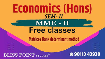 Eco(H) Sem - II MME - II  Lecture 009 Matrices Rank determinant method || BY AMIT KUMAR