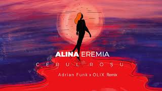 Alina Eremia - Cerul Roșu | Adrian Funk X Olix Remix