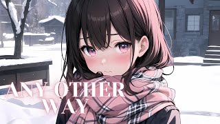 Download lagu Nightcore - Any Other Way