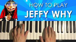 HOW TO PLAY - JEFFY WHY SONG (Piano Tutorial Lesson)