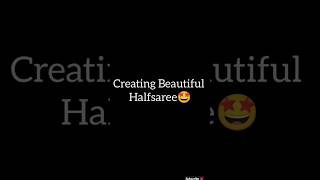 Beautiful Halfsaree Creating❤️ Subscribe for more ideas 🎀#flipkart #halfsaree #outfitideas#shorts#yt