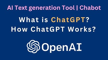 What is ChatGPT? How ChatGPT Works? | OpenAI | Language model | AI Text generation Tool | Chabot
