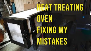 Heat Treating Oven. Fixing my Mistakes