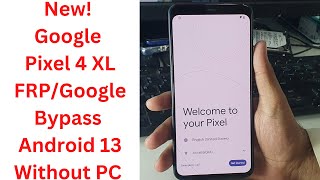 New! Google Pixel 4 XL FRP/Google Bypass Android 13 Without PC || pixel 4 xl frp bypass android 13